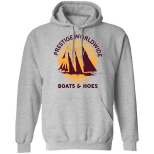 Prestige Worldwide Presents Boats & Hoes T-Shirts, Hoodies, Sweatshirt 7 Prestige Worldwide Presents Boats amp Hoes T Shirts Hoodies Sweatshirt 5
