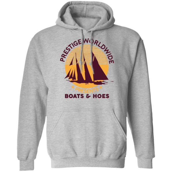 Prestige Worldwide Presents Boats &amp Hoes T-Shirts, Hoodies, Sweatshirt