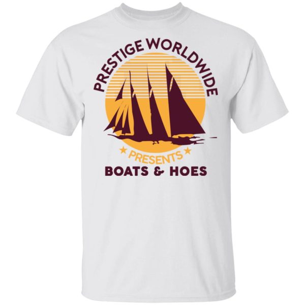 Prestige Worldwide Presents Boats &amp Hoes T-Shirts, Hoodies, Sweatshirt