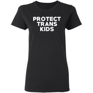 Protect Trans Kids T Shirts Hoodies Sweatshirt 13