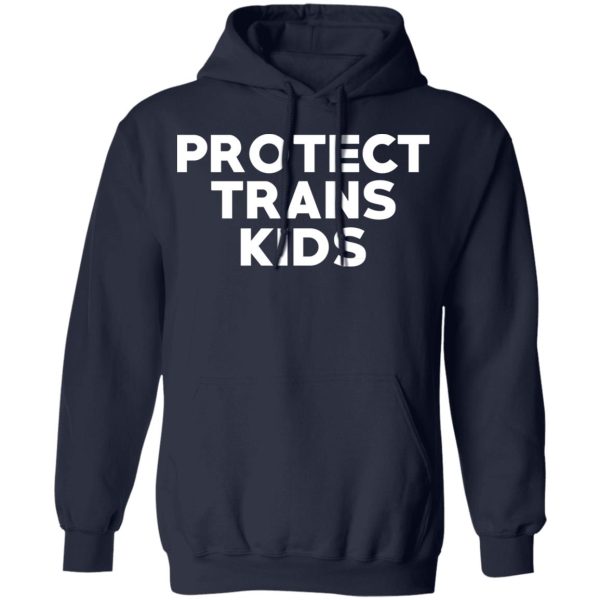 Protect Trans Kids T-Shirts, Hoodies, Sweatshirt