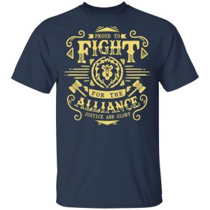 Proud To Fight For The Alliance Justice And Glory World Of Warcraft T-Shirts, Hoodies, Sweatshirt 2 Proud To Fight For The Alliance Justice And Glory World Of Warcraft T Shirts Hoodies Sweatshirt 11
