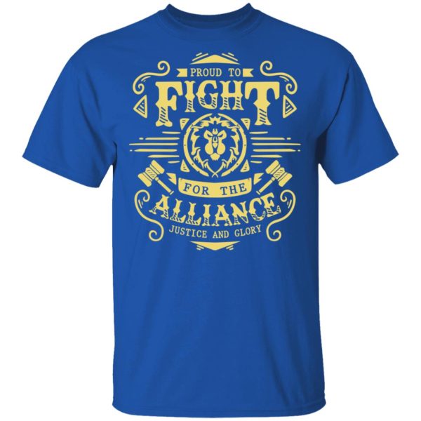 Proud To Fight For The Alliance Justice And Glory World Of Warcraft T-Shirts, Hoodies, Sweatshirt