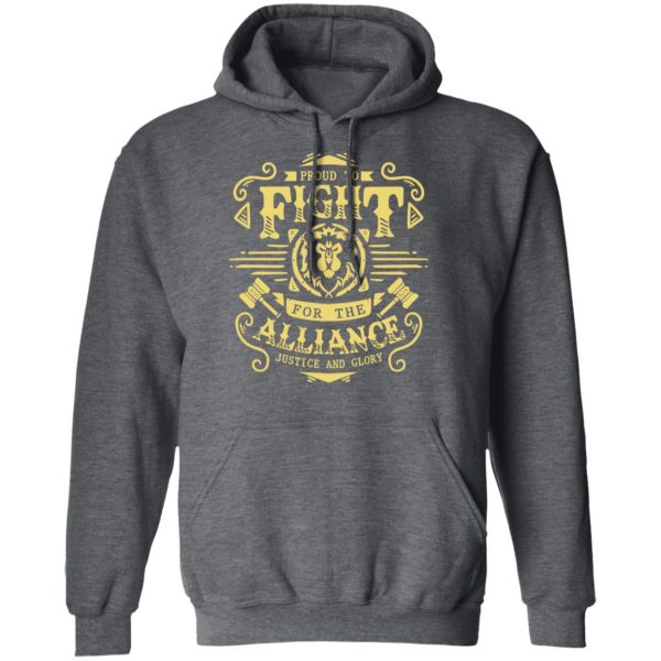 Proud To Fight For The Alliance Justice And Glory World Of Warcraft T-Shirts, Hoodies, Sweatshirt