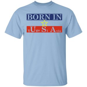 Proud Yugoslavia Born In Usa T-Shirts Proud Yugoslavia Born In Usa T-Shirts