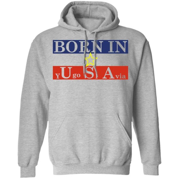 Proud Yugoslavia Born In Usa T-Shirts