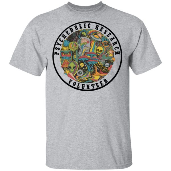 Psychedelic Research Volunteer T-Shirts, Hoodies, Sweatshirt