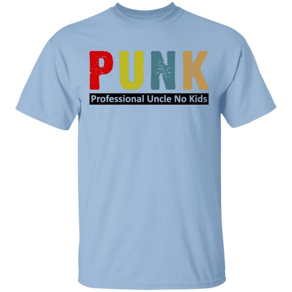 Punk Professional Uncle No Kids T-Shirts, Hoodies, Sweatshirt