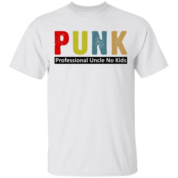 Punk Professional Uncle No Kids T-Shirts, Hoodies, Sweatshirt