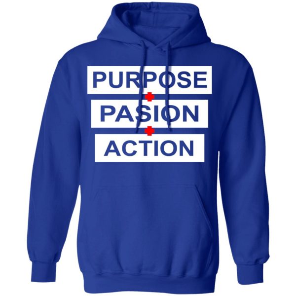 Purpose Passion Action Shirt