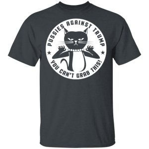 Pussies Against Trump You Can’t Grab This T-Shirts, Hoodies, Sweater Pussies Against Trump You Can’t Grab This T-Shirts, Hoodies, Sweater
