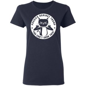 Pussies Against Trump You Can't Grab This T-Shirts, Hoodies, Sweater 6 Pussies Against Trump You Cant Grab This T Shirts Hoodies Sweater 3