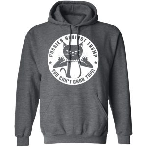 Pussies Against Trump You Can't Grab This T-Shirts, Hoodies, Sweater 11 Pussies Against Trump You Cant Grab This T Shirts Hoodies Sweater 8