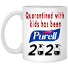 Quarantined With Kids Has Been Purell 2020 Mug