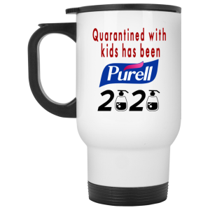 Quarantined With Kids Has Been Purell 2020 Mug Quarantined With Kids Has Been Purell 2020 Mug