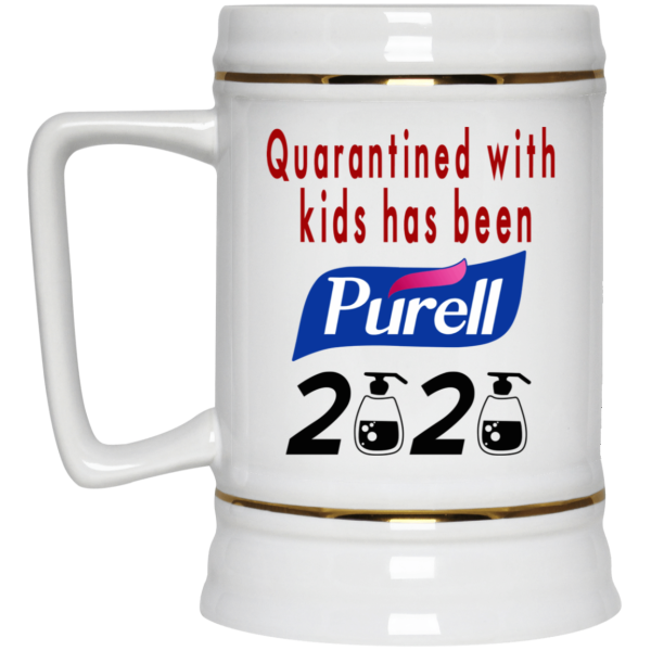 Quarantined With Kids Has Been Purell 2020 Mug