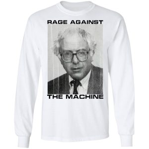 Rage Against The Machine Bernie T-Shirts 5 Rage Against The Machine Bernie T Shirts 3