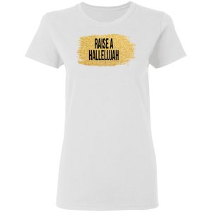 Raise A Hallelujah Vintage Shirt 11