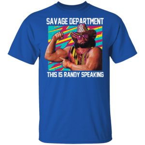 Randy Savage Savage Department This Is Randy Speaking Shirt 12