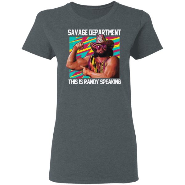 Randy Savage Savage Department This Is Randy Speaking Shirt