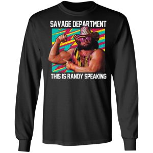 Randy Savage Savage Department This Is Randy Speaking Shirt 5