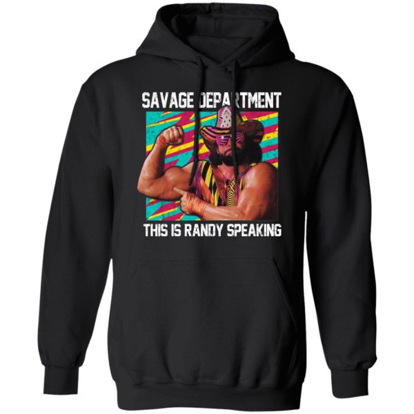 Randy Savage Savage Department This Is Randy Speaking Shirt