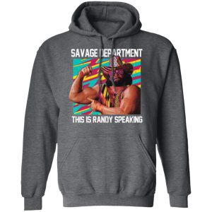 Randy Savage Savage Department This Is Randy Speaking Shirt 8