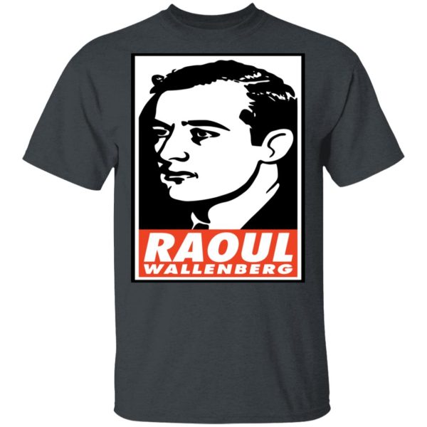 Raoul Wallenberg Save Lives, Do Crimes Shirt