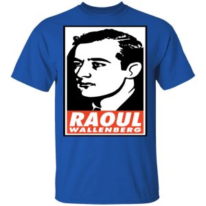 Raoul Wallenberg Save Lives, Do Crimes Shirt 8 Raoul Wallenberg Save Lives Do Crimes Shirt 17