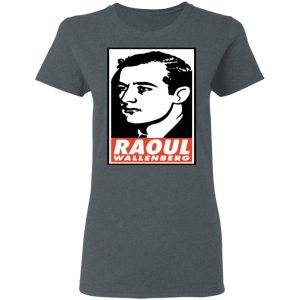 Raoul Wallenberg Save Lives, Do Crimes Shirt 12 Raoul Wallenberg Save Lives Do Crimes Shirt 20