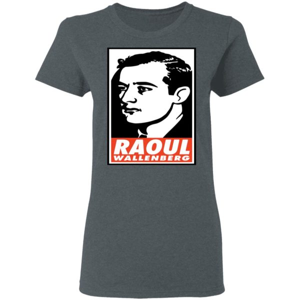 Raoul Wallenberg Save Lives, Do Crimes Shirt