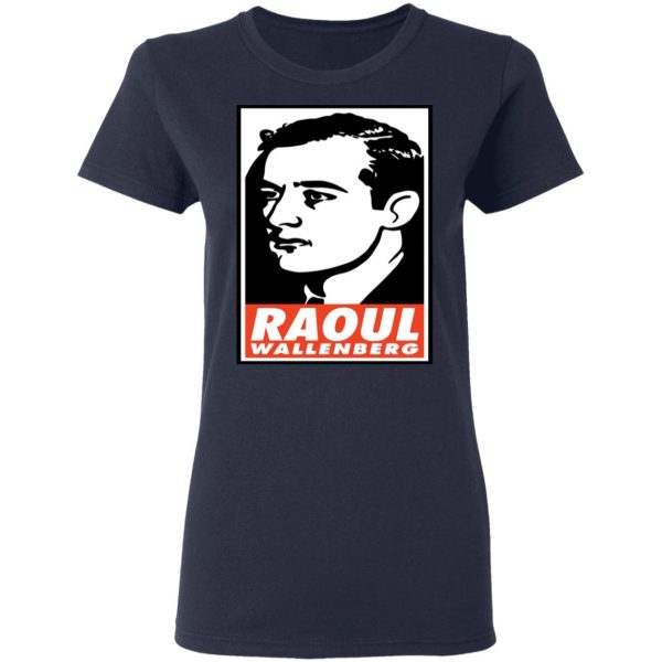 Raoul Wallenberg Save Lives, Do Crimes Shirt