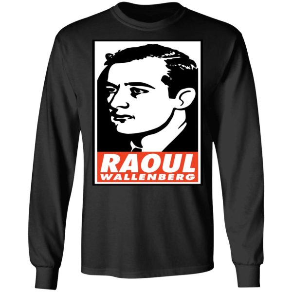 Raoul Wallenberg Save Lives, Do Crimes Shirt