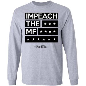 Rashida Tlaib Impeach The Mf Shirt 4 Rashida Tlaib Impeach The Mf Shirt 2