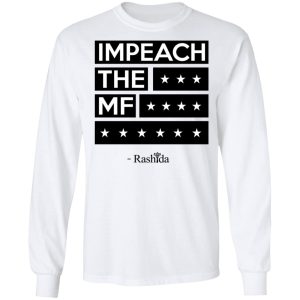 Rashida Tlaib Impeach The Mf Shirt 5 Rashida Tlaib Impeach The Mf Shirt 3