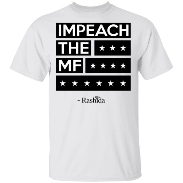 Rashida Tlaib Impeach The Mf Shirt