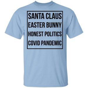 Santa Claus Easter Bunny Honest Politics Covid Pandemic T-Shirts, Hoodies, Sweater Santa Claus Easter Bunny Honest Politics Covid Pandemic T-Shirts, Hoodies, Sweater