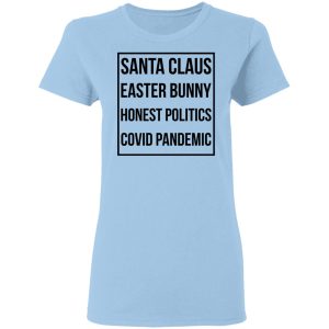 Santa Claus Easter Bunny Honest Politics Covid Pandemic T-Shirts, Hoodies, Sweater Santa Claus Easter Bunny Honest Politics Covid Pandemic T-Shirts, Hoodies, Sweater