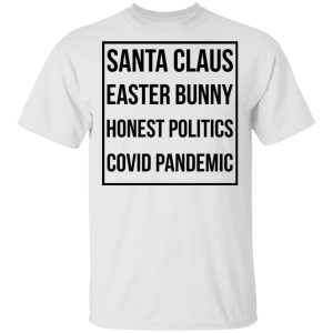 Santa Claus Easter Bunny Honest Politics Covid Pandemic T-Shirts, Hoodies, Sweater 10 Santa Claus Easter Bunny Honest Politics Covid Pandemic T Shirts Hoodies Sweater 8