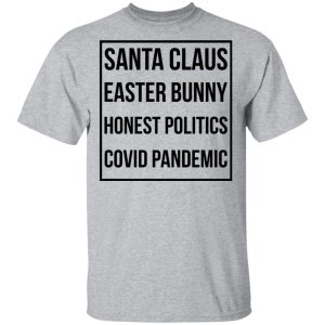 Santa Claus Easter Bunny Honest Politics Covid Pandemic T-Shirts, Hoodies, Sweater 11 Santa Claus Easter Bunny Honest Politics Covid Pandemic T Shirts Hoodies Sweater 9