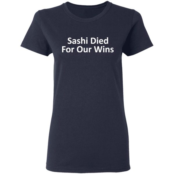 Sashi Died For Our Wins T-Shirts, Hoodies, Sweatshirt