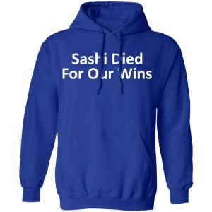 Sashi Died For Our Wins T Shirts Hoodies Sweatshirt 9