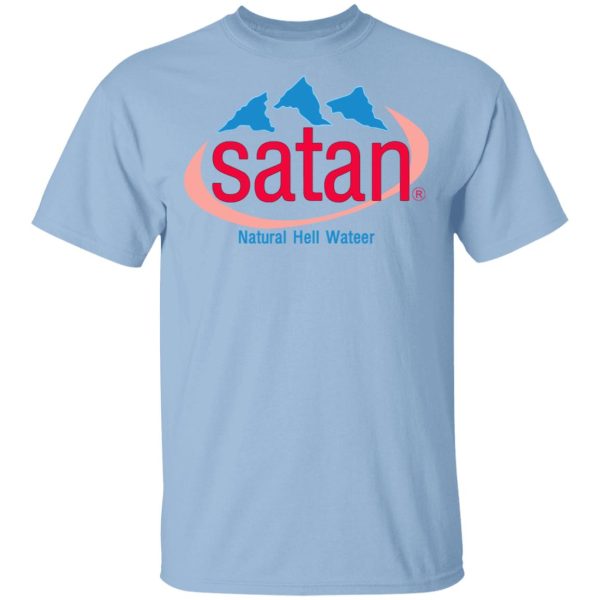 Satan Natural Hell Water T-Shirts, Hoodies, Sweatshirt