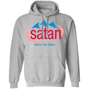 Satan Natural Hell Water T-Shirts, Hoodies, Sweatshirt 7 Satan Natural Hell Water T Shirts Hoodies Sweatshirt 5