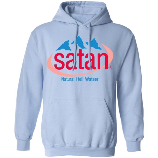 Satan Natural Hell Water T-Shirts, Hoodies, Sweatshirt