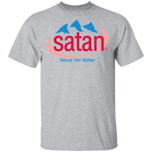 Satan Natural Hell Water T-Shirts, Hoodies, Sweatshirt 11 Satan Natural Hell Water T Shirts Hoodies Sweatshirt 9