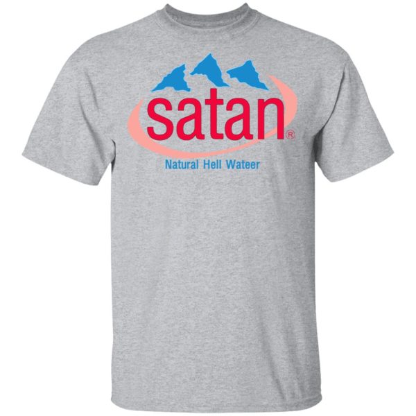 Satan Natural Hell Water T-Shirts, Hoodies, Sweatshirt