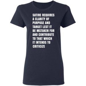 Satire Requires A Clarity Of Purpose And Target T Shirts Hoodies Sweatshirt 3