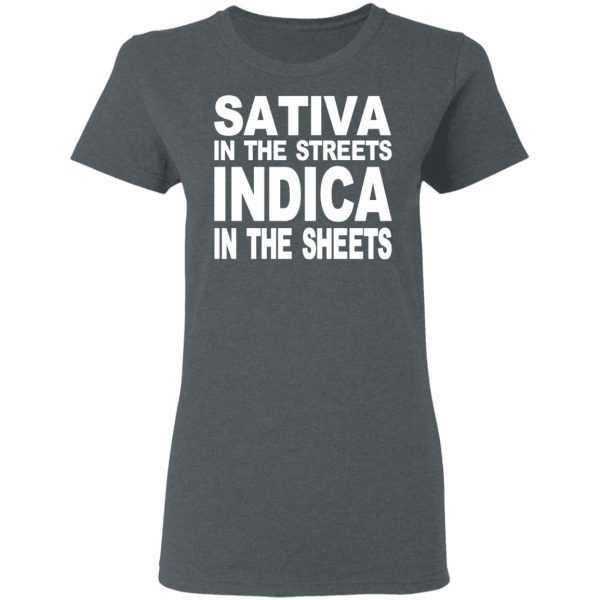 Sativa In The Streets Indica In The Sheets T-Shirts, Hoodies, Sweatshirt