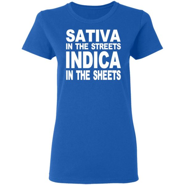 Sativa In The Streets Indica In The Sheets T-Shirts, Hoodies, Sweatshirt